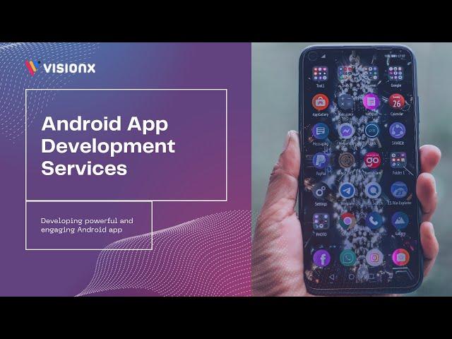 Android App Development Services | VisionX