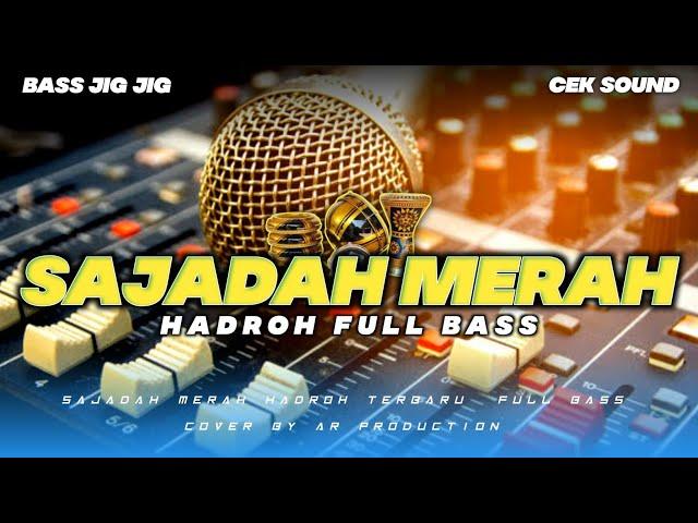 HADROH FULL BASS - SAJADAH MERAH  || BY AR PRODUCTION