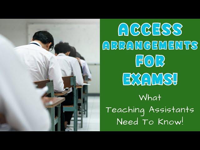 ACCESS ARRANGEMENT FOR EXAMS! WHAT TEACHING ASSISTANTS NEED TO KNOW!