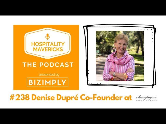 #238 Denise Dupré Co-Founder at Champagne Hospitality