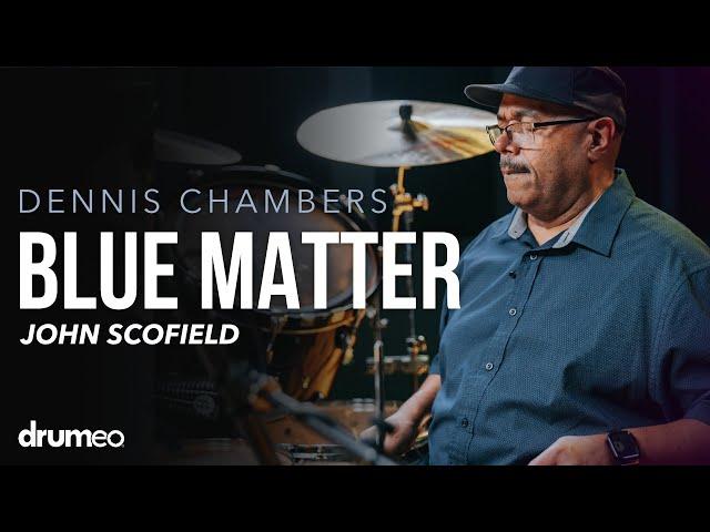 Dennis Chambers Performs “Blue Matter” by John Scofield