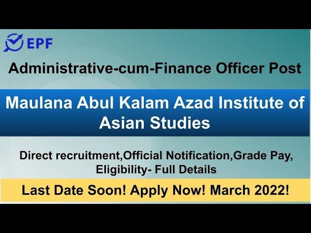 New Vacancy in Maulana Abul Kalam Azad Institute of Asian Studies|| APPLY NOW ||