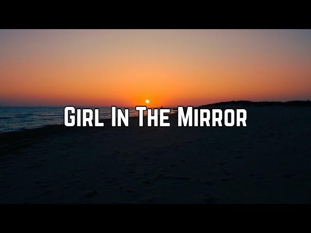 Bebe Rexha - Girl In The Mirror (Lyrics)