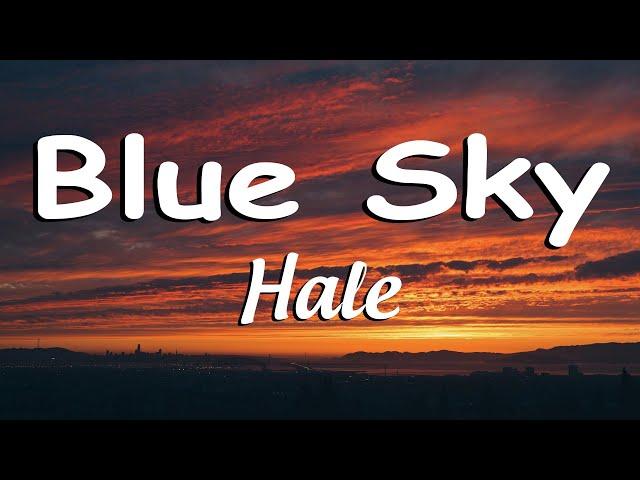 Hale - Blue Sky (Lyrics)