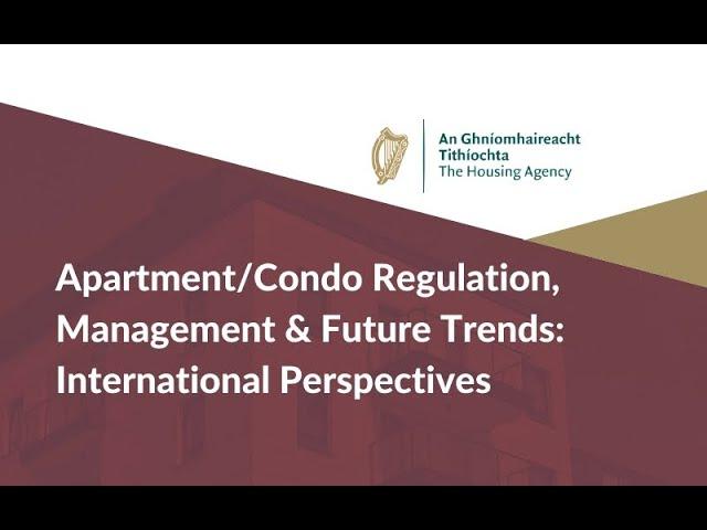 Apartment/Condo Regulation, Management & Future Trends: International Perspectives