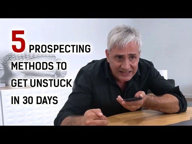 5 Prospecting Methods to Get Unstuck in 30 Days