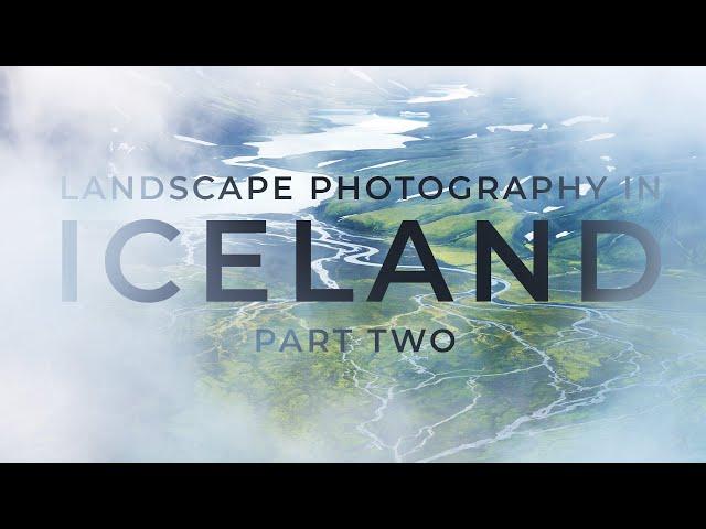 Landscape Photography in Iceland - Part 2