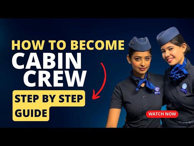 Become a Cabin Crew- Step by Step Guide.