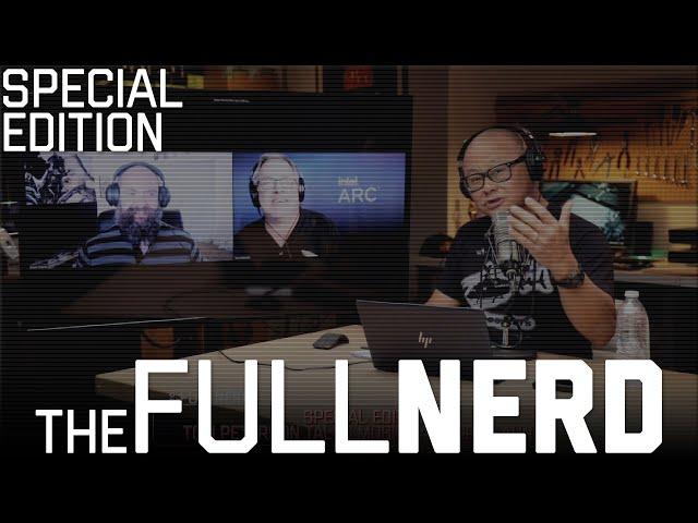 Intel Talks Arc Mobile GPU Launch, Xe HPG Specs, Performance & More | The Full Nerd Special Edition