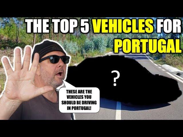 The Top 5 Vehicles For Portugal