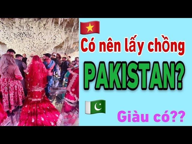 Lời cảnh báo cho các chị em muốn lấy chồng PakistanĐăm cưới con bác chồng