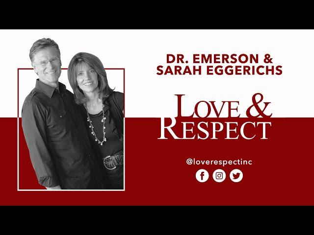 Dr. Emerson Eggerichs:  Love & Respect