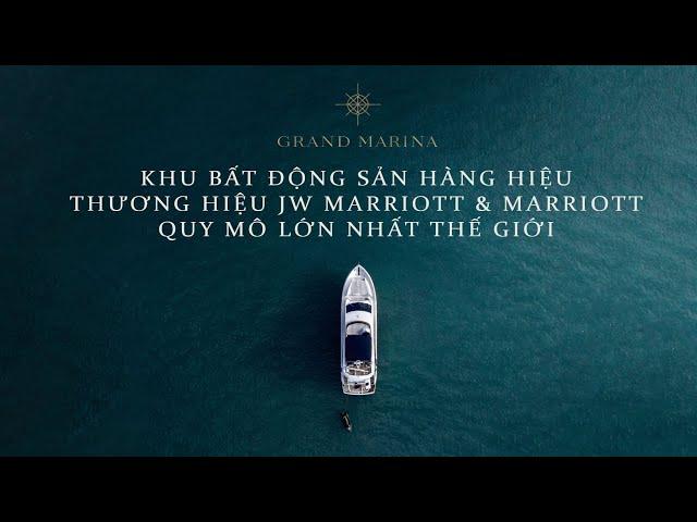 GIỚI THIỆU DỰ ÁN CĂN HỘ HẠNG SANG GRAND MARINA SÀI GÒN | GRAND MARINA SÀI GÒN