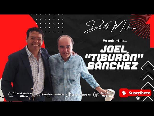 JOÉL TIBURÓN SÁNCHEZ | DIRIGIR A CHIVAS LO PENSARÍA | LA ENTREVISTA con DAVID MEDRANO