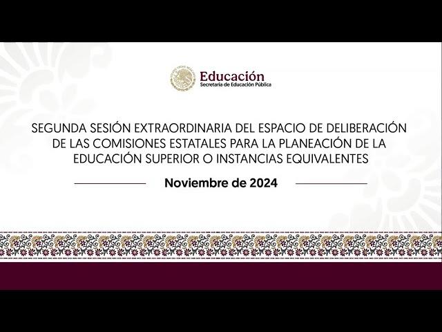 2a Sesión Extraordinaria del Espacio de Deliberación de las Comisiones Estatales (ESCOEPES)