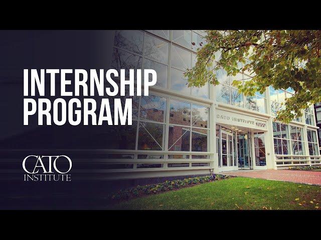 The Cato Institute Internship Program