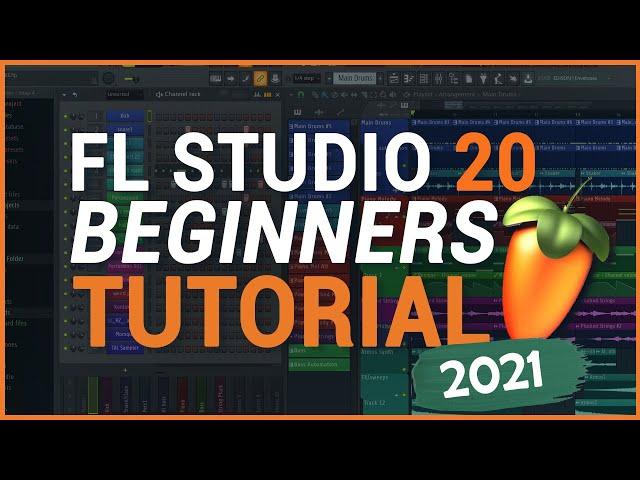 FL STUDIO 20 TUTORIAL | Complete Beginners Tutorial (2021)