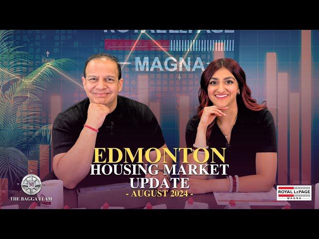 Edmonton Housing Market Update August 2024 | Mani & Shivani Bagga | The Bagga Team