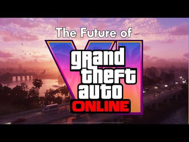 GTA VI and the Future of GTA Online