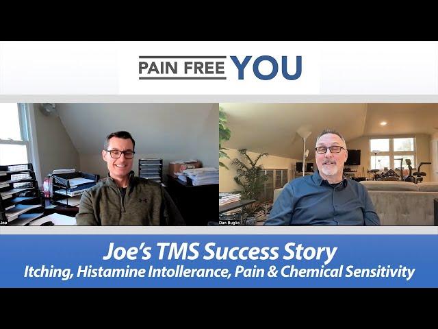 Joe's TMS Success Story-Itching, Histamine Intolerance, Nerve Pain, Migraines, Chemical Sensitivity