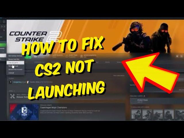 How To Fix CS2 Not Launching From Steam - Fix CS2 Not Opening