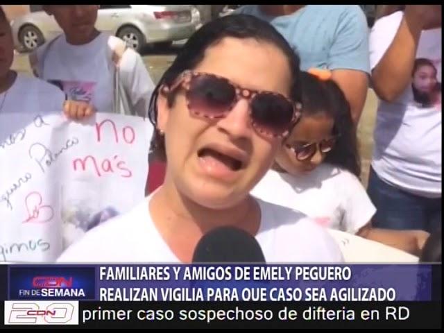 Familiares y amigos de Emely Peguero realizan vigilia para que caso sea agilizado