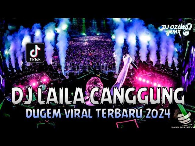 DJ LAILA CANGGUNG (VIRAL) !! Dugem Viral Terbaru 2024 | DJ REMIX FUNKOT FULL BASS