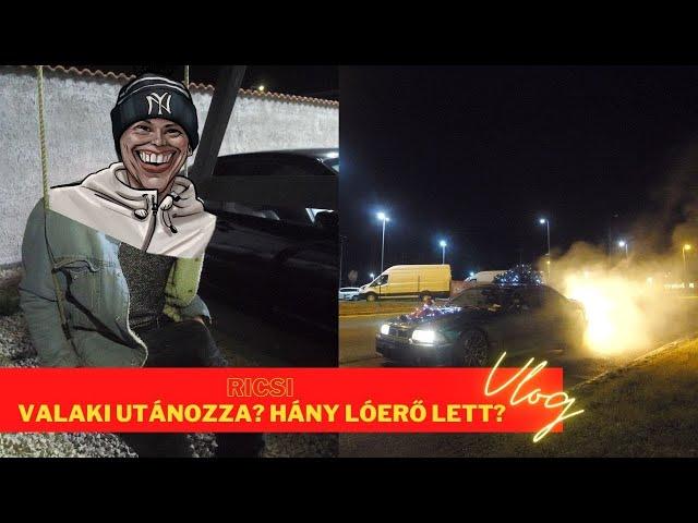 RICSI! x HUBDYNOBUDAPEST - Valaki utánozza? Hány lóerő lett az e36 turbo? | VLOG