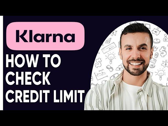 HOW TO CHECK KLARNA CREDIT LIMIT | QUICK GUIDE |