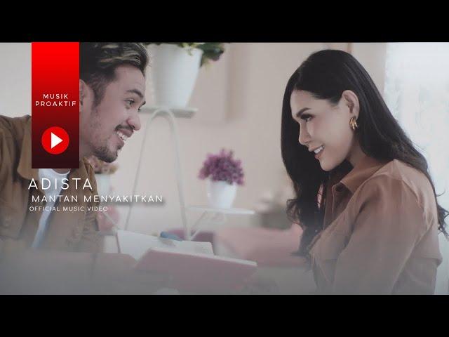 Adista - Mantan Menyakitkan (Official Music Video)