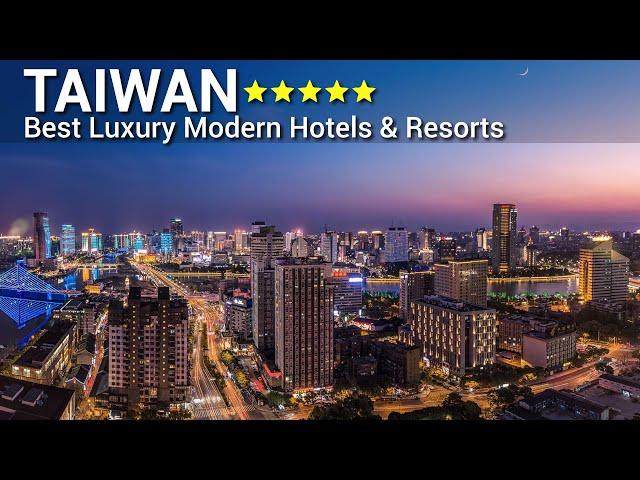 TOP 10 BEST Luxury 5 Star Hotels And Resorts In TAIWAN | Part 1 | Modern Hotels