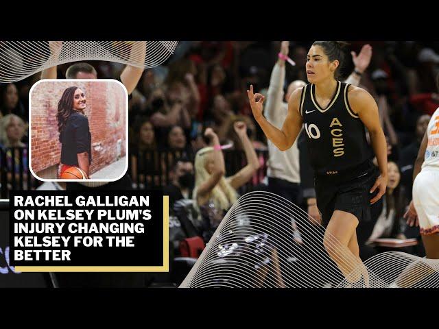 "For the first time in years she was forced to slow down" Rachel Galligan on Kelsey Plum's rise