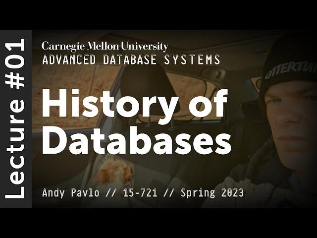 01 - History of Databases (CMU Advanced Databases / Spring 2023)