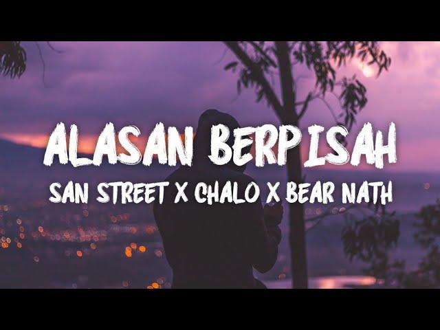 Alasan Berpisah - San Street X Chalo X Bear Nath (LIRIK VIDEO)