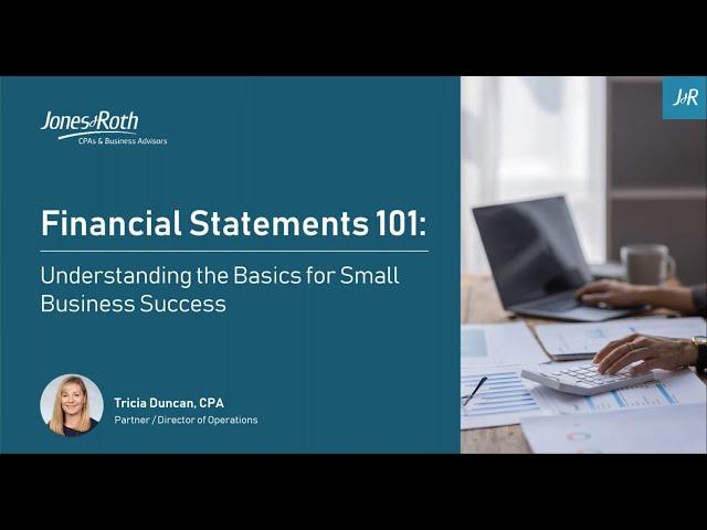 Financial Statements 101 —  Understanding the Basics for Small Business Success