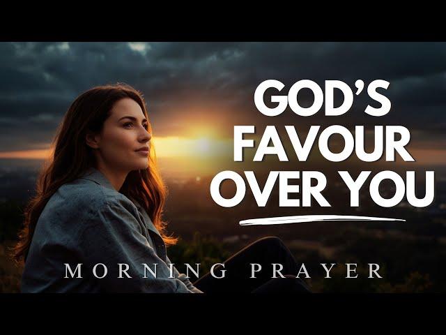 Praying for God’s Favor, Grace, and Protection Today | Morning Prayer Before You Start Your Day