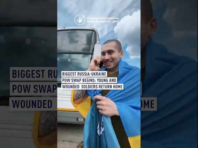 Biggest Russia-Ukraine POW Swap Begins: Young and Wounded Soldiers Return Home