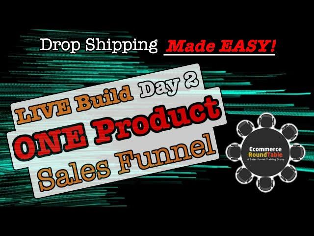 One Product Sales Funnel Day 2: Today We Build The Perfect Opt-In Page! - The Ecommerce Round Table