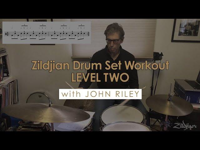 Zildjian Drum Set Workout with John Riley - Level 2 (Part 2)