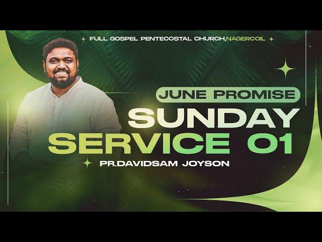 SUNDAY SERVICE - 01 (01-06-2025)​​ | DAVIDSAM JOYSON | FGPC NAGERCOIL
