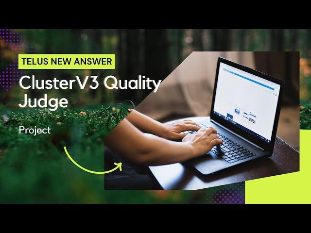 Project ClusterV3 Quality Judge || UHRS Telus Answer Key