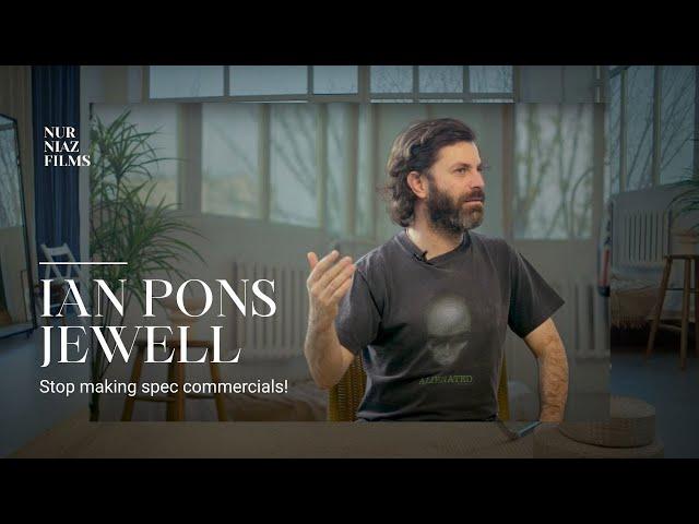 Ian Pons Jewell on Commercial Filmmaking