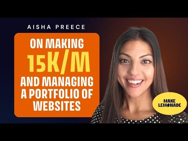 Aisha Preece on Making 15k/m & Managing a Portfolio of Websites