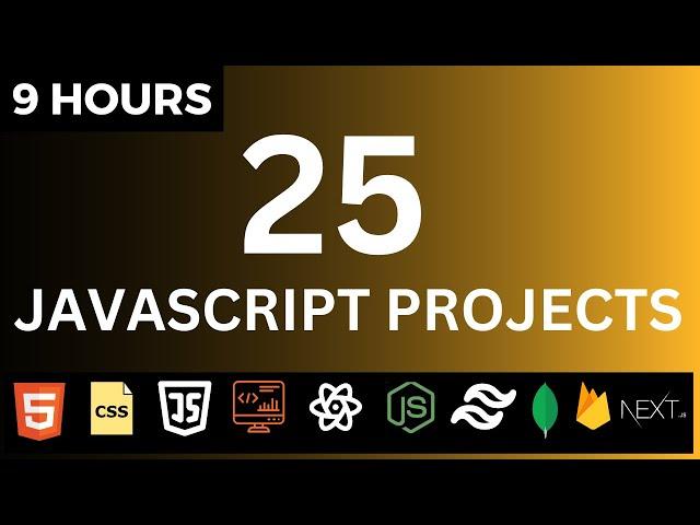  Build 25 JavaScript Projects in 9 Hours | JS Full Course | JavaScript Interview Questions 2024