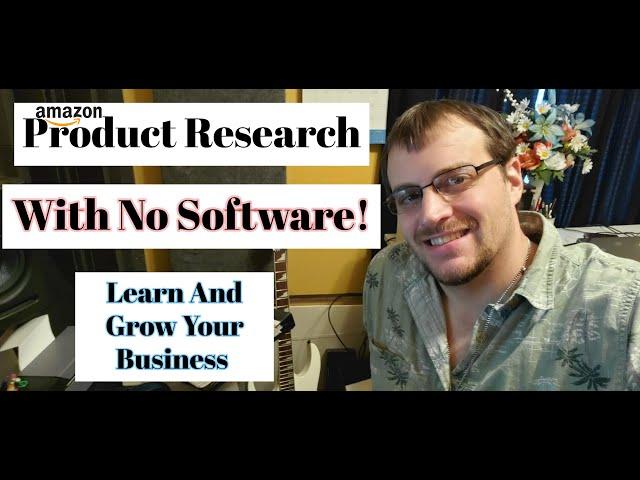 Amazon FBA For Beginners : Amazon FBA Product Research With No Software