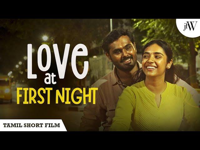 Love At First Night | Tamil Romantic Short Film | Ft. Nikhila Sankar, Sai Prasanna | JFW Originals