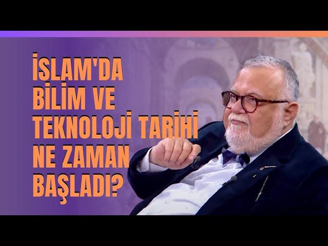 İslam'da Bilim Ve Teknoloji Tarihi Ne Zaman Başladı?