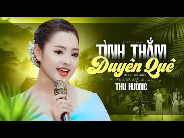 Tình Thắm Duyên Quê - Thu Hường Duyên Dáng Đáng Yêu Vô Cùng Với Bài Hát Mới (MV)