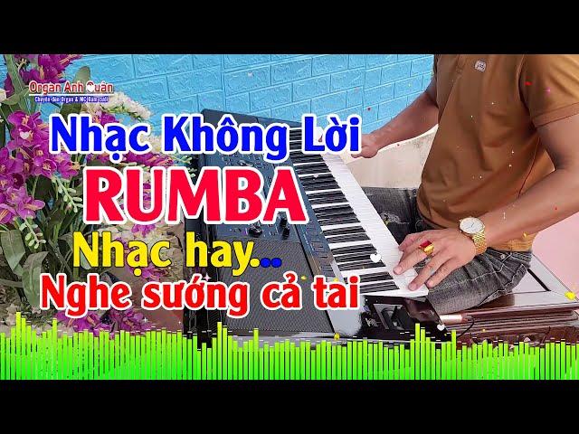 Liên Khúc Nhạc Không Lời Rumba - Nhạc Hay Nghe Sướng Cả Đôi Tai - Organ Anh Quân