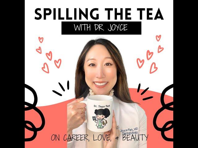 Spilling The Tea - Dr. Lora Shahine, MD